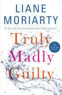 * TRULY MADLY GUILTY