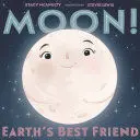 MOON! EARTH'S BEST FRIEND