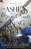 CROWNS OF NYAXIA 2: THE ASHES & THE STAR-CURSED KING