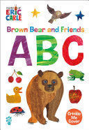 BROWN BEAR AND FRIENDS ABC (WORLD OF ERIC CARLE)