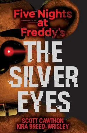 FIVE NIGHTS AT FREDDYS 1: THE SILVER EYES