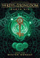 MISTER MONDAY (KEYS TO THE KINGDOM #1)