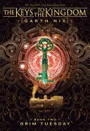 GRIM TUESDAY (KEYS TO THE KINGDOM #2)
