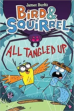 BIRD & SQUIRREL 5: ALL TANGLED UP