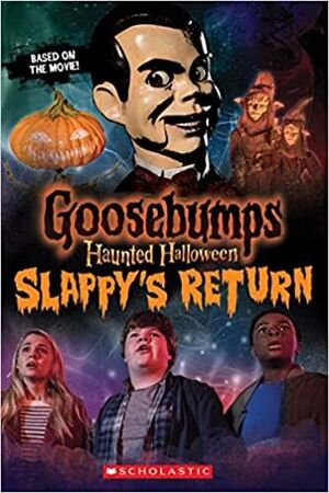 HAUNTED HALLOWEEN: SLAPPY'S RETURN (GOOSEBUMPS THE MOVIE 2)