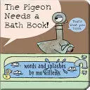 PIGEON NEEDS A BATH BOO, THE (LIBRO BAÑO)