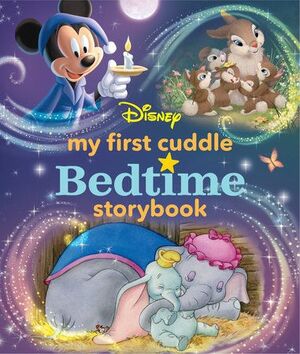 MY FIRST DISNEY CUDDLE BEDTIME STORYBOOK