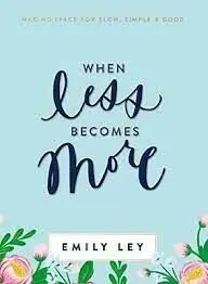 WHEN LESS BECOMES MORE