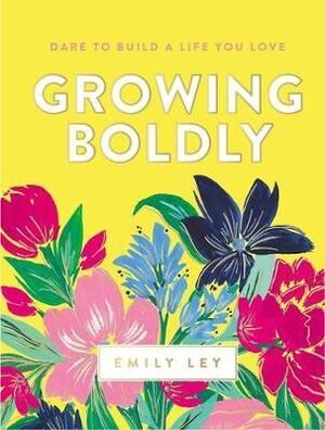 GROWING BOLDLY