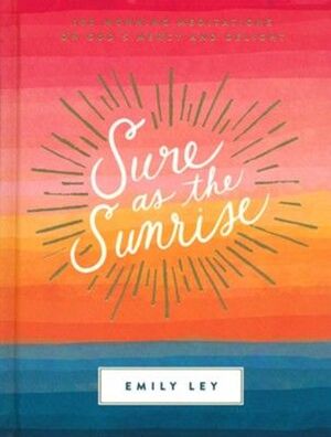 SURE AS THE SUNRISE