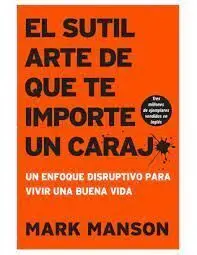 EL SUTIL ARTE DE QUE TE IMPORTE UN CARAJO
