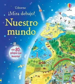 MIRA DEBAJO: NUESTRO MUNDO