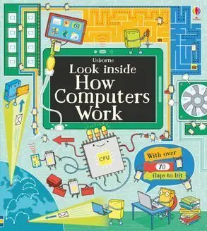 LOOK INSIDE HOW COMPUTERS WORK