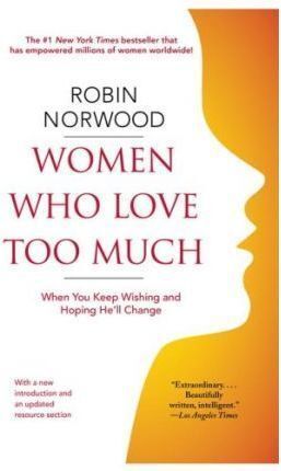 WOMEN WHO LOVE TOO MUCH