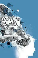 ANYTHING BUT TYPICAL