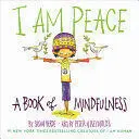 I AM PEACE: A BOOK OF MINDFULNESS
