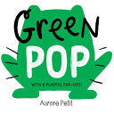 GREEN POP (WITH 6 PLAYFUL POP-UPS!)