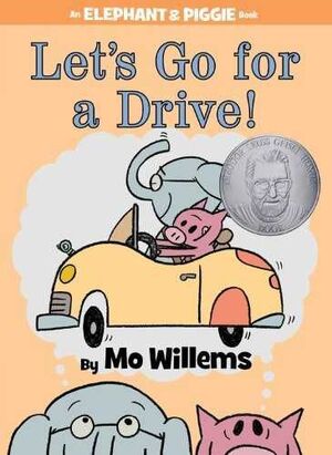 LET´S GO FOR A DRIVE! (AN ELEPHANT AND PIGGIE BOOK)