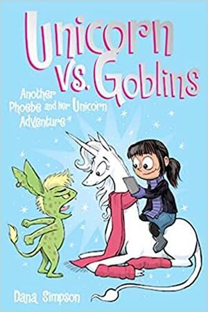 PHOEBE AND HER UNICORN 3: UNICORN VS. GOBLINS