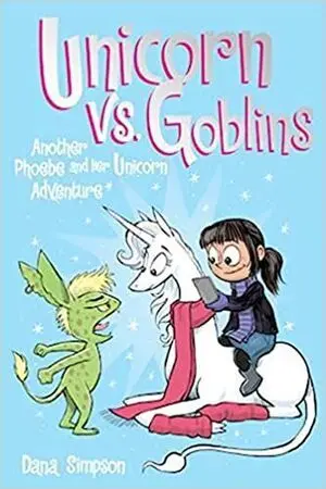 PHOEBE AND HER UNICORN 3: UNICORN VS. GOBLINS