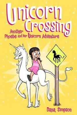 PHOEBE AND HER UNICORN 5: UNICORN CROSSING