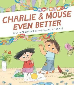 CHARLIE & MOUSE EVEN BETTER: (CHARLIE & MOUSE 3)