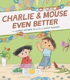 CHARLIE & MOUSE EVEN BETTER BOOK 3