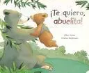 TE QUIERO, ABUELITA