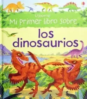 MI PRIMER LIBRO SOBRE LOS DINOSAURIOS