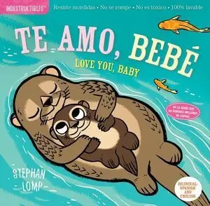 INDESTRUCTIBLES: TE AMO, BEBÉ ; LOVE YOU, BABY