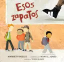 ESOS ZAPATOS (TAPA DURA)