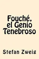FOUCHE, EL GENIO TENEBROSO