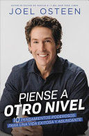 PIENSE A OTRO NIVEL: 10 PENSAMIENTOS PODEROSOS PARA UNA VIDA EXITOSA Y ABUNDANTE