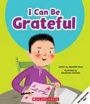 I CAN BE GRATEFUL (LEARN ABOUT: YOUR BEST SELF)