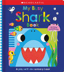MY BUSY SHARK BOOK AND OTHER OCEAN CREATURES: SCHOLASTIC EARLY LEARNERS