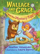 WALLACE AND GRACE AND THE MYSTERY EGG