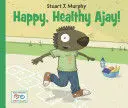 HAPPY, HEALTHY AJAY