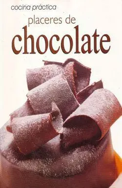 * COCINA PRACTICA PLACERES DE CHOCOLATE+
