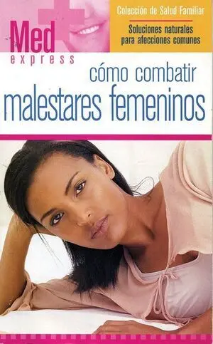 * COMO COMBATIR MALESTARES FEMENINOS