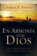 ARMONIA CON DIOS, ENTIENDA LOS CAMINOS Y LOS PLANES DE EL
