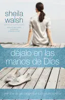 DÉJALO EN LAS MANOS DE DIOS