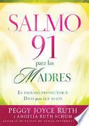 SALMO 91 PARA LAS MADRES