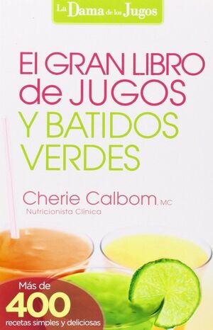 EL GRAN LIBRO DE JUGOS Y BATIDOS VERDES