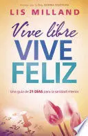 VIVE LIBRE, VIVE FELIZ