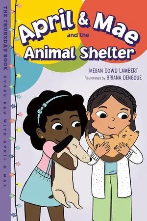 APRIL & MAE AND THE ANIMAL SHELTER: THE THURSDAY BOOK