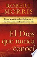 DIOS QUE NUNCA CONOCI