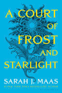 COURT OF THORNS AND ROSES 4: A COURT OF FROST AND STARLIGHT