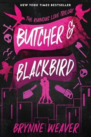 BUTCHER & BLACKBIRD: THE RUINOUS LOVE TRILOGY (THE RUINOUS LOVE TRILOGY, 1)