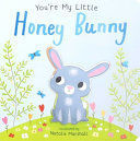 YOU'RE MY LITTLE HONEY BUNNY