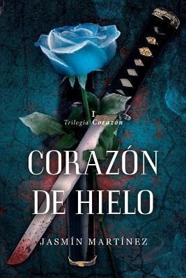 TRILOGÍA CORAZÓN 1: CORAZÓN DE HIELO